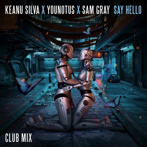 Keanu Silva, YouNotUs & Sam Gray - Say Hello (Club Mix Extended) [RAI136B]